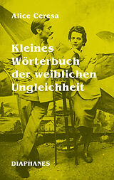 Kartonierter Einband (Kt) Kleines Wörterbuch der weiblichen Ungleichheit von Alice Ceresa