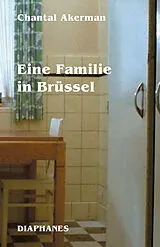 Kartonierter Einband (Kt) Eine Familie in Brüssel von Chantal Akerman