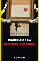 Fester Einband Der Wert der Kunst von Isabelle Graw