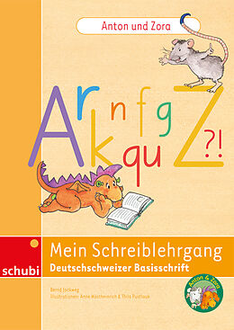 Fester Einband Anton und Zora: Mein Schreiblehrgang Deutschschweizer Basisschrift von Bernd Jockweg