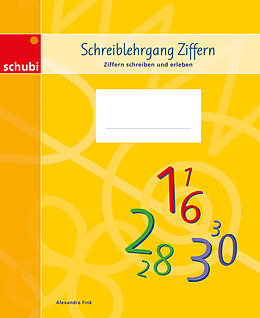 Geheftet (Geh) Deutschschweizer Basisschrift / Schreiblehrgang Ziffern von Alexandra Fink