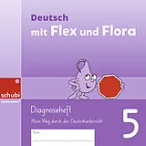 Geheftet Deutsch mit Flex und Flora von Katja Mumenthaler
