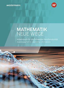 Fester Einband Mathematik Neue Wege SII - Ausgabe Berufsmaturität 2021 für die Schweiz von 