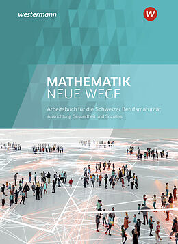 Fester Einband Mathematik Neue Wege SII - Ausgabe für die Berufsmaturität in der Schweiz von 