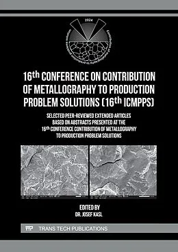 E-Book (pdf) 16th Conference on Contribution of Metallography to Production Problem Solutions (16th ICMPPS) von 