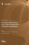 Livre Relié Condition Monitoring and Failure Prevention of Electric Machines de 