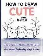 Kartonierter Einband How to Draw Cute Lined Drawings von Emi Rowe
