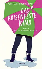 Fester Einband Das krisenfeste Kind von Verena Friederike Hasel