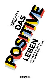 Fester Einband Das Positive leben von Markus Gabriel, René Scheu