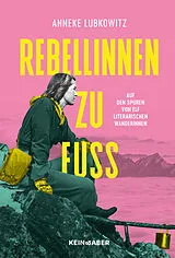 Fester Einband Rebellinnen zu Fuß von Anneke Lubkowitz