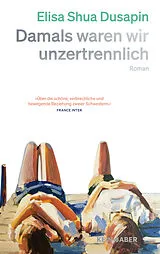 Fester Einband Damals waren wir unzertrennlich von Elisa Shua Dusapin