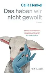 Fester Einband Das haben wir nicht gewollt von Calla Henkel