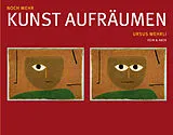 Fester Einband Noch mehr Kunst aufräumen von Ursus Wehrli