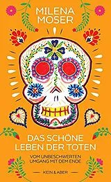 Fester Einband Das schöne Leben der Toten von Milena Moser, Victor-Mario Zaballa