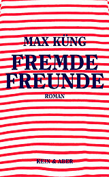 Fester Einband Fremde Freunde von Max Küng