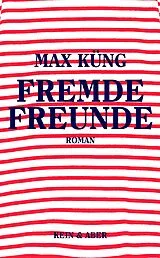Fester Einband Fremde Freunde von Max Küng
