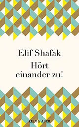 Fester Einband Hört einander zu! von Elif Shafak