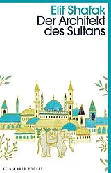 Kartonierter Einband Der Architekt des Sultans von Elif Shafak
