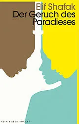 Kartonierter Einband (Kt) Der Geruch des Paradieses von Elif Shafak