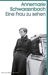 Kartonierter Einband (Kt) Eine Frau zu sehen von Annemarie Schwarzenbach