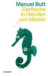 Kartonierter Einband Zierfische in Händen von Idioten von Manuel Butt