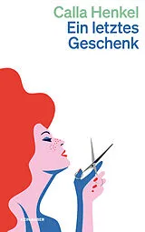 Kartonierter Einband (Kt) Ein letztes Geschenk von Calla Henkel