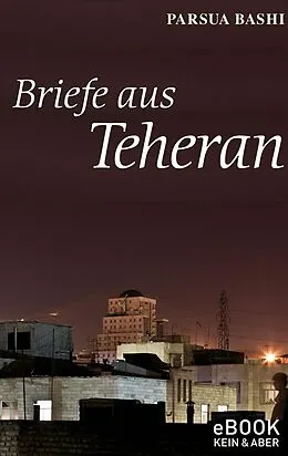 E-Book (epub) Briefe aus Teheran von Parsua Bashi