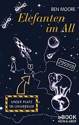 E-Book (epub) Elefanten im All von Ben Moore