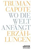 E-Book (epub) Wo die Welt anfängt von Truman Capote