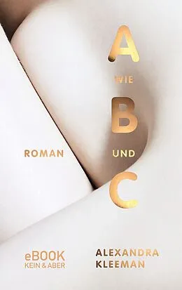E-Book (epub) A wie B und C von Alexandra Kleeman