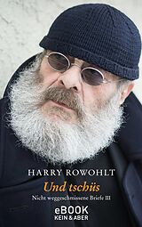 E-Book (epub) Und tschüs von Harry Rowohlt