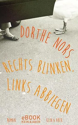 E-Book (epub) Rechts blinken, links abbiegen von Dorthe Nors