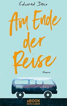 E-Book (epub) Am Ende der Reise von Edward Docx