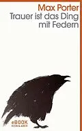 E-Book (epub) Trauer ist das Ding mit Federn von Max Porter