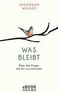 E-Book (epub) Was bleibt von Susannah Walker