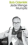 E-Book (epub) Jede Menge Mumpitz von Bob Odenkirk