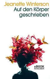 E-Book (epub) Auf den Körper geschrieben von Jeanette Winterson