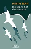 E-Book (epub) Die Sonne hat Gesellschaft von Dorthe Nors