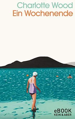 E-Book (epub) Ein Wochenende von Charlotte Wood