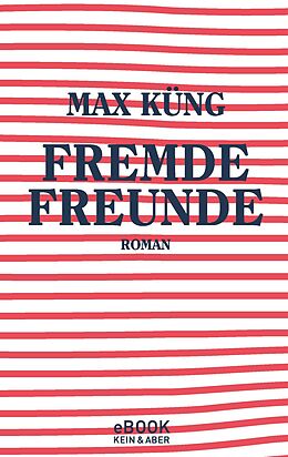 E-Book (epub) Fremde Freunde von Max Küng