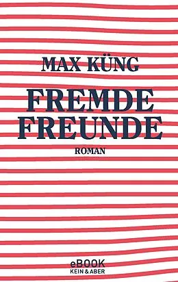 E-Book (epub) Fremde Freunde von Max Küng
