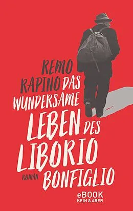 E-Book (epub) Das wundersame Leben des Liborio Bonfiglio von Remo Rapino
