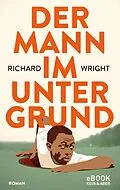 E-Book (epub) Der Mann im Untergrund von Richard Wright