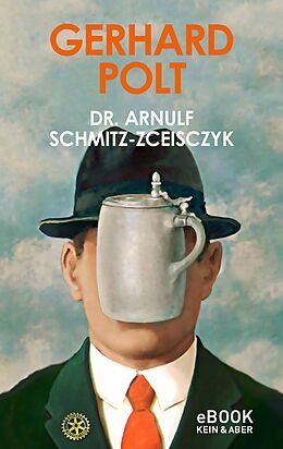 E-Book (epub) Dr. Arnulf Schmitz-Zceisczyk von Gerhard Polt