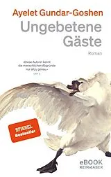 E-Book (epub) Ungebetene Gäste von Ayelet Gundar-Goshen