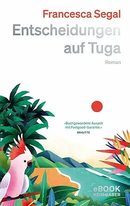 E-Book (epub) Entscheidungen auf Tuga von Francesca Segal