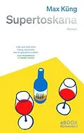 E-Book (epub) Supertoskana von Max Küng