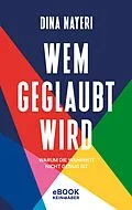 E-Book (epub) Wem geglaubt wird von Dina Nayeri