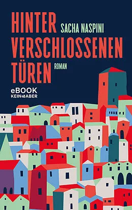 E-Book (epub) Hinter verschlossenen Türen von Sacha Naspini