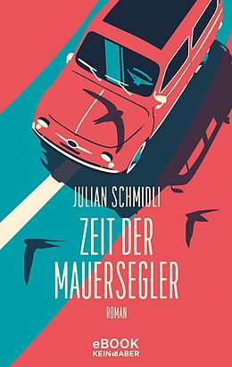 E-Book (epub) Zeit der Mauersegler von Julian Schmidli